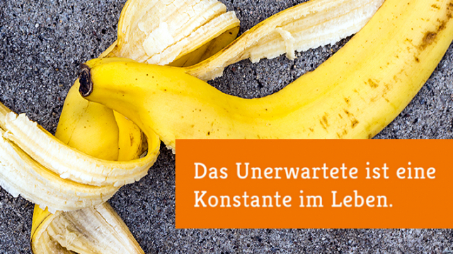 Das Unerwartete ist eine Konstante im Leben