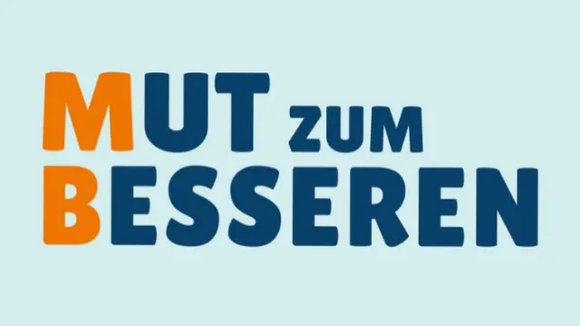 Mut zu Besseren